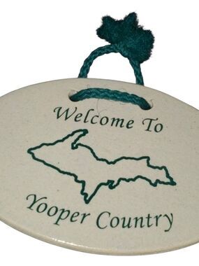 Oval Welcome to Yooper Country Hanging Plaque Ceramic‎ Type